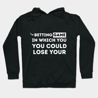 betting game in which you could lose your shirt Hoodie